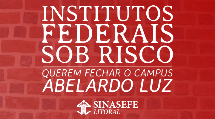 SINASEFE contra o fechamento do campus Abelardo Luz do IFC