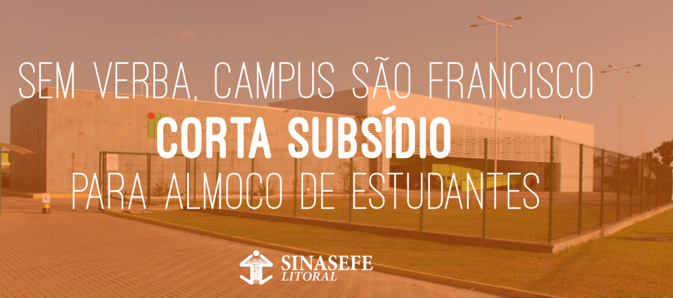 Sem verba, Campus São Chico corta subsídio para almoço de estudantes