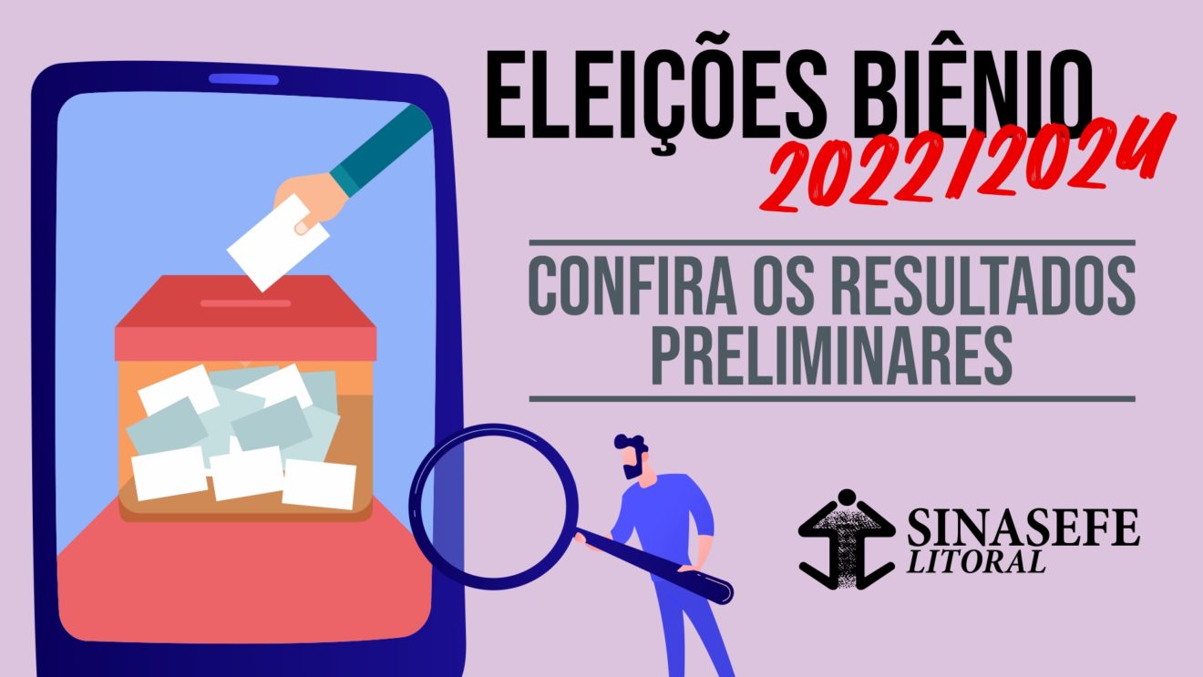 Confira os Resultados Preliminares da Eleição Biênio 2022/2024